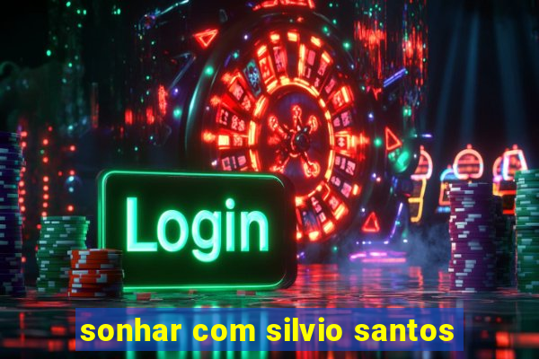 sonhar com silvio santos